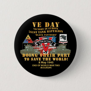 761st Tank Bn - VE Day – ヨーロッパでの勝利 缶バッジ