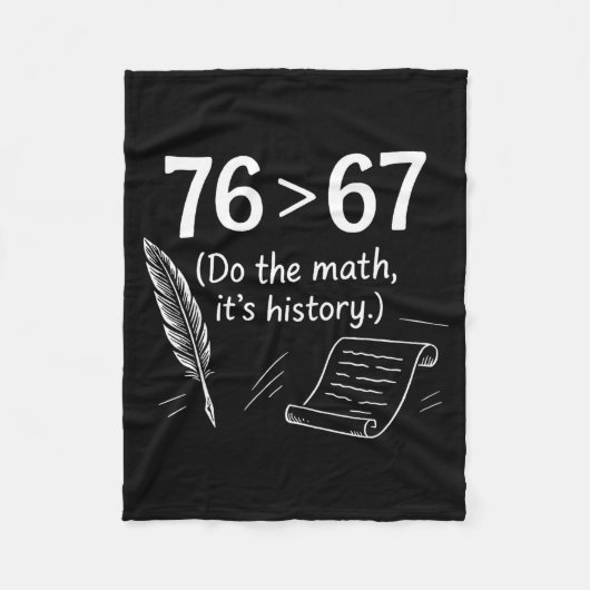 76 Greater Than 67 Do The Math Funny History Meme フリースブランケット (正面)