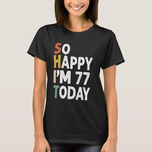 77歳の誕生日ヴィンテージだから幸せIm 77今日 Tシャツ (正面)
