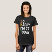 77歳の誕生日ヴィンテージだから幸せIm 77今日 Tシャツ (正面フル)