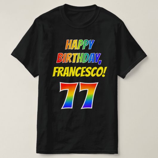 77番目の誕生日— はっきりした、おもしろい、レインボー77、名前をカスタムする Tシャツ (デザイン正面)