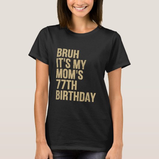 77誕生日ブルザマイクイーンモムス誕生日OMG Tシャツ (正面)