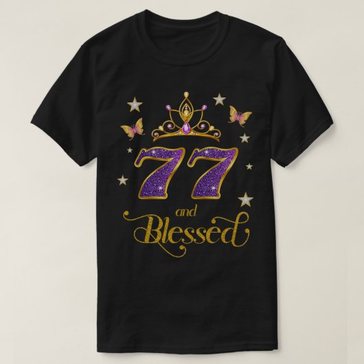 77 and Blessed 77 Years Old Birthday 77th Birthday Tシャツ (デザイン正面)