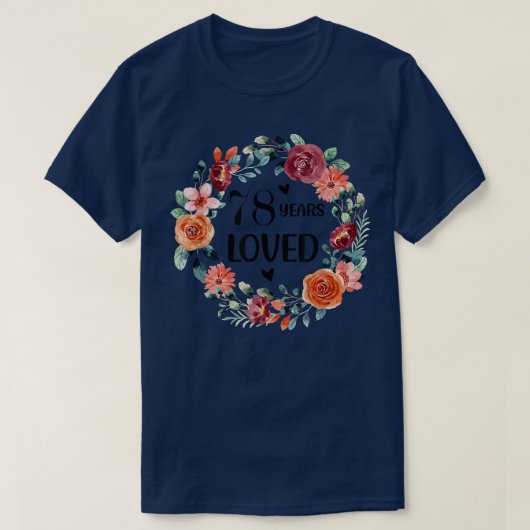 78 Years Loved Mom Grandma 78 Years Old Birthday 1 Tシャツ (デザイン正面)