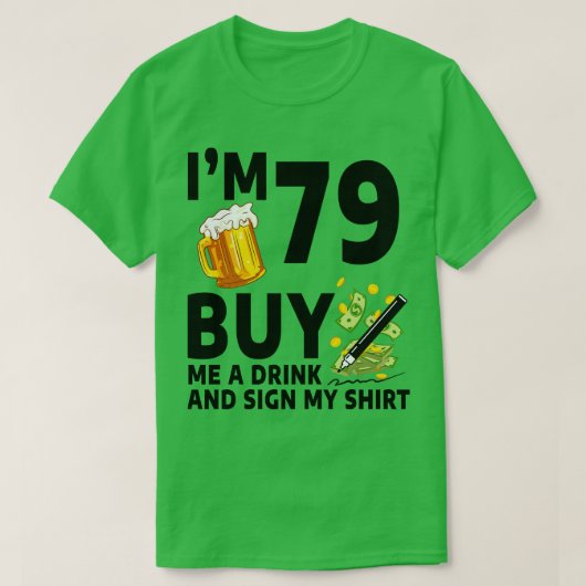 79番買目に飲んで79誕生日Beeにサイン Tシャツ (デザイン正面)