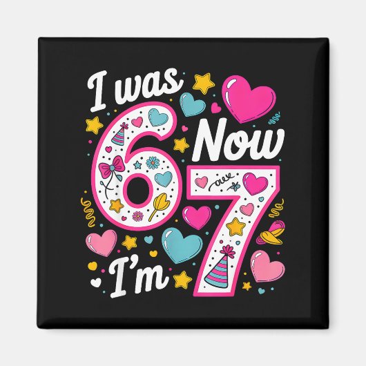 7 Year Old Birthday Girl I Was 6 Now I'm 7 67 Funn マグネット (正面)