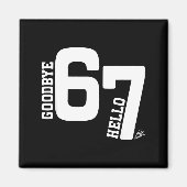 7 Year Old Birthday Goodbye 6 Hello 7 67 Meme Six マグネット (正面)