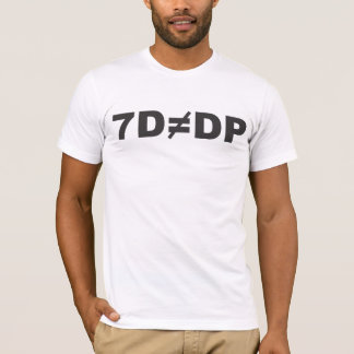 7dはDPに匹敵しません Tシャツ