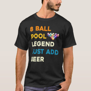 8ボールプール伝説ちょうどビアビリヤードSnookeを追加 Tシャツ