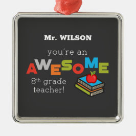 8年生の先生への感謝を込めて Awesome メタルオーナメント