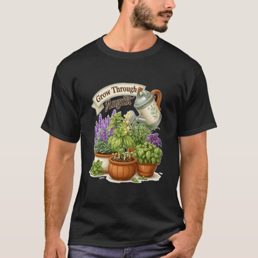 8月のガーデニングで成長する植物 Tシャツ (正面)