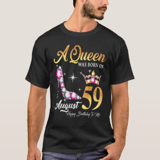 8月59日に女王が生まれた 私の誕生日おめでとう Tシャツ