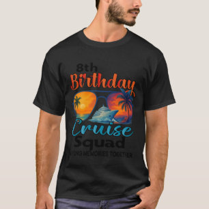 8歳の誕生日クルーズ同窓会 友達 家族のバケーション Tシャツ