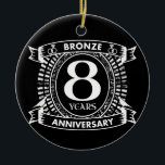 8結婚周年青銅 セラミックオーナメント<br><div class="desc">君の結婚八周年は青銅伝統的の賜物だ。このクレストスタイルデザインはカップルの8年間の結婚のためのロマンチックなデザインであ祝る。このもしデザインの救済下に連絡頼カスタマイズ、彼らはこの文字の下にあるデザイナーのボタンです。</div>