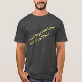 8脚2牙と態度。 Tシャツ (正面)