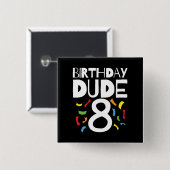8誕生日8年オールドボーイパーティー誕生日Dude 8 缶バッジ (正面&裏面)