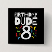 8誕生日8年オールドボーイパーティー誕生日Dude 8 缶バッジ (正面)