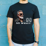 80だからおもしろい何ことわざ80番目の誕生日クール人 Tシャツ<br><div class="desc">80だからおもしろい何ことわざ80誕生日男クールTシャツ。私おもしろいは80だから何のフォントと白モダン色で。サングラスを着クールた祖父の画像。ユーモアのセンスのある男のための完璧な贈り物。</div>