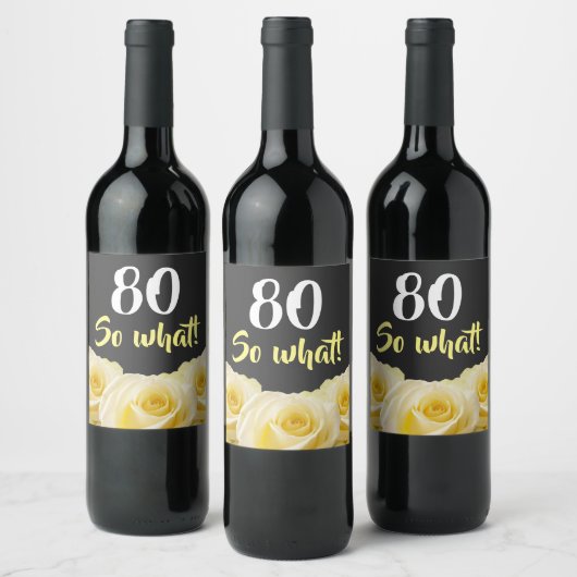 80だから何おもしろいイエローローズフローラ80誕生日 ワインラベル (ボトル)