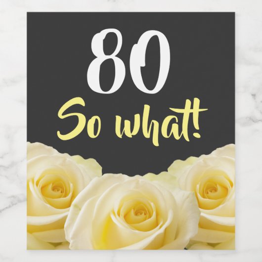 80だから何おもしろいイエローローズフローラ80誕生日 ワインラベル (シングルラベル)