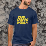 80だから何おもしろい引用文80誕生日 Tシャツ<br><div class="desc">80だからおもしろい引用文80th誕生日Tシャツ。Tモダンシャツとやる気を起こさせる引用文80おもしろいだから何！ユーモア素晴らしのセンスを持つ人のための誕生日プレゼントアイディアとして。文字は黄色だ。年齢を変えることができる。</div>