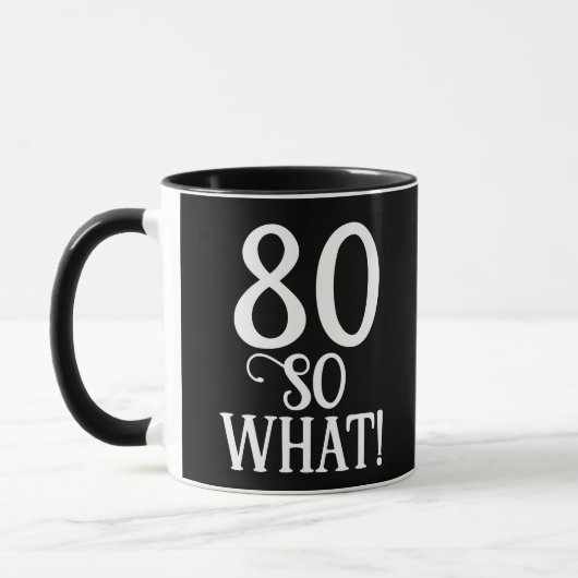 80だから何おもしろい引用文80th誕生日ブラック マグカップ (左)