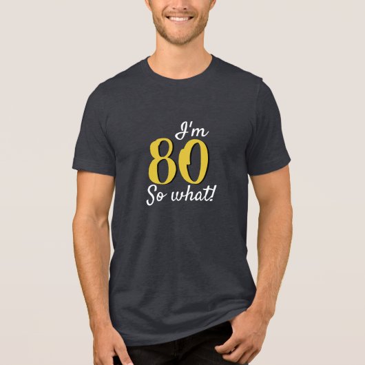 80だから何おもしろい感動的引用文80番目誕生日 トライブレンドTシャツ (正面)