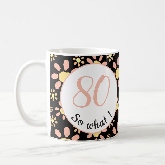 80だから何おもしろい花フローラ80誕生日 コーヒーマグカップ (左)