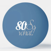 80だから何おもしろいScript 80th誕生日 卓球ボール (裏面)