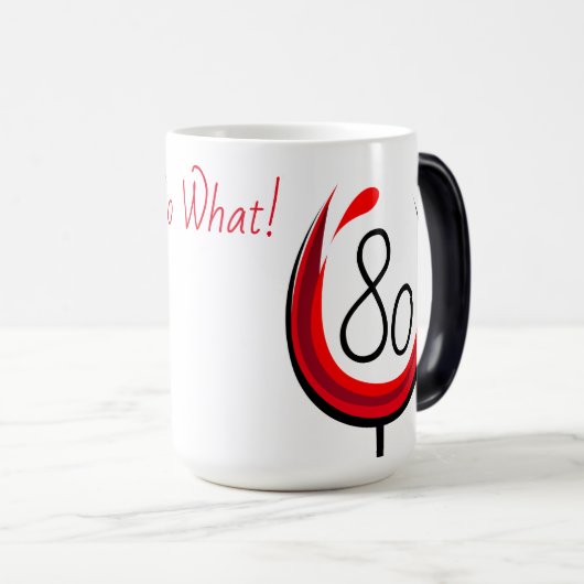 80だから何ワイングラス感動的80歳の誕生日 モーフィングマグカップ (正面右)
