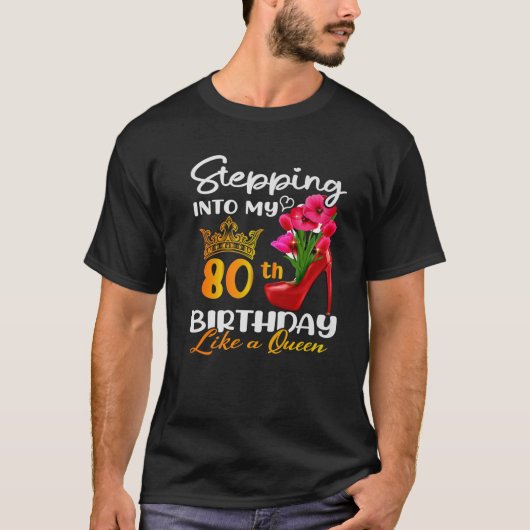 80代の女王のように80誕生日に踏み込む Tシャツ (正面)