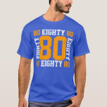 80八十 Tシャツ<br><div class="desc">Verjaardag shirt om te laten zien dat je 80 jaar oud bent geworden.Ook leuk om als cadeau te geven aan de jarige. kleuren: blauw,  oranje en wit.</div>