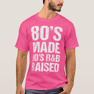 80年代のMade 90年代のRbは古い学校のRnb音楽の愛を育てた Tシャツ