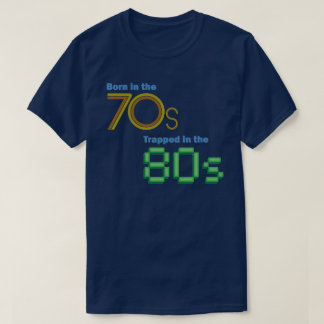 80年代のTシャツで引っ掛かる70年代に生まれて下さい Tシャツ