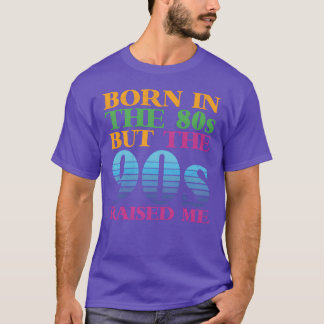 80年代生まれだけど90年代が私を育てた レトロデザイン Tシャツ