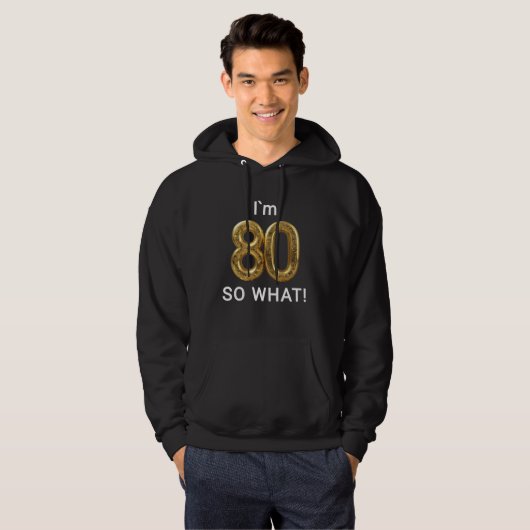 80歳だって何が悪い!おもしろ80歳の誕生日 パーカ (正面フル)