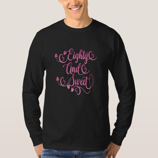 80歳と甘い80歳の誕生日アイディア Tシャツ (正面)