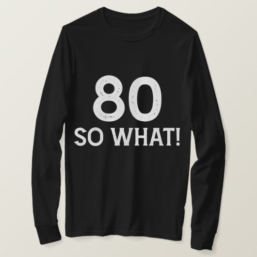 80歳の誕生日おめでとう 面白いギフト Tシャツ (デザイン正面)
