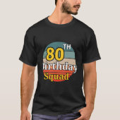 80歳バースデースクワッド Tシャツ (正面)