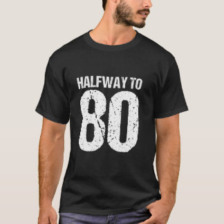 80歳40歳の誕生日までの途中 Tシャツ