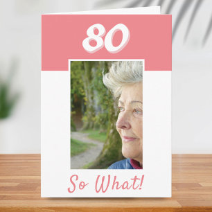 80歳 だから何？ ポジティブな写真の誕生日 80歳の誕生日カード カード