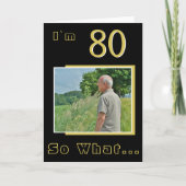 80歳 だから何？ 面白い 感動の80歳誕生日写真 カード (正面)