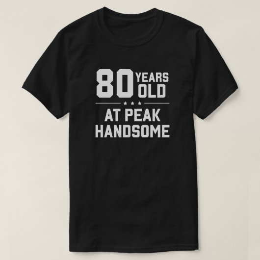 80歳、ピーク時ハンサム Tシャツ (デザイン正面)