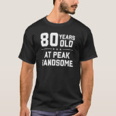 80歳、ピーク時ハンサム Tシャツ (正面)