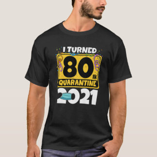 80番目の誕生日Iは検疫で80回2021誕生 Tシャツ