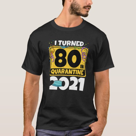 80番目の誕生日Iは検疫で80回2021誕生 Tシャツ (正面)