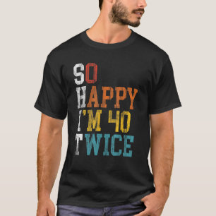 80番目の誕生日So Happy I m 40 Two 1943誕生日 Tシャツ