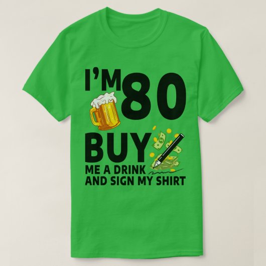 80番買飲んで80誕生日蜂にサイン Tシャツ (デザイン正面)