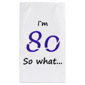 80誕生日おもしろい80だから何だ スモールペーパーバッグ (裏面)