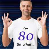 80誕生日おもしろい80だから何だ Tシャツ
